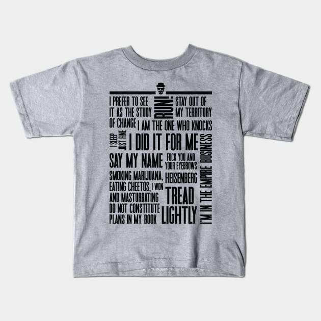 Heisenberg / Walter White Quotes & Sayings Kids T-Shirt by Zen Cosmos Official